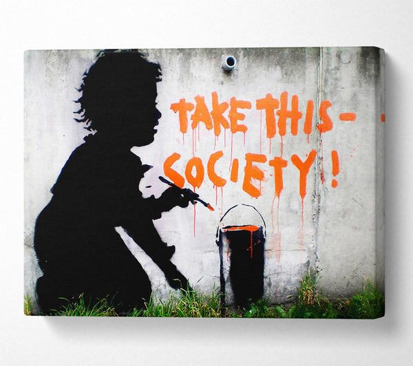  A Canvas Print of Banksy Take This Society Canvas Art