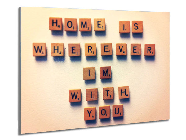 Love Quote Home Is Wherever Im With You Metal Print