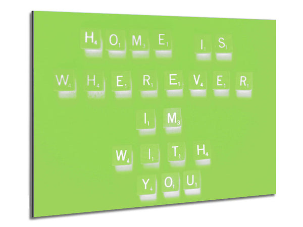 Love Quote Home Is Wherever Im With You Lime Green Metal Print