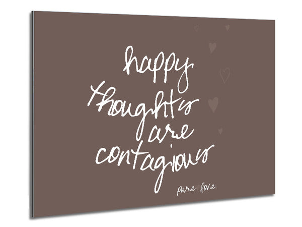 Happy Thoughts Are Contagious Beige Metal Print