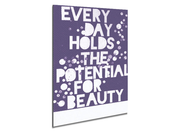Motivational Quote Every Day Holds The Potential Lilac Metal Print