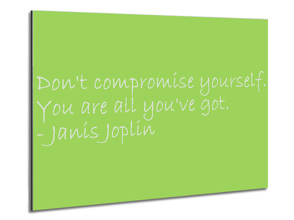 Famous Quote Janis Joplin Dont Compromise Yourself Lime Green Metal Print