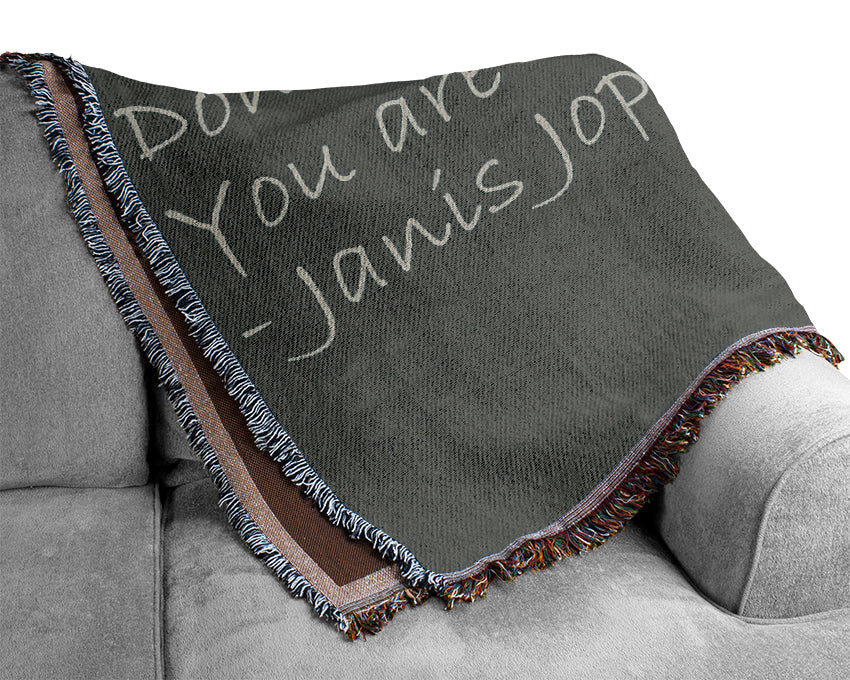 Famous Quote Janis Joplin Dont Compromise Yourself Grey Woven Blanket