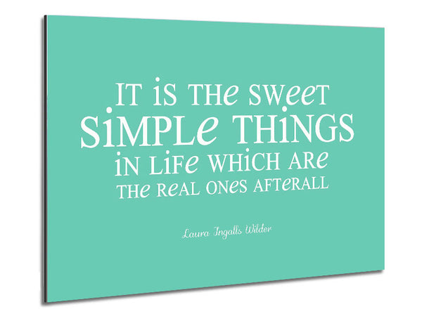 Motivational Quote Laura Wilder It Is The Sweet Simple Things Metal Print
