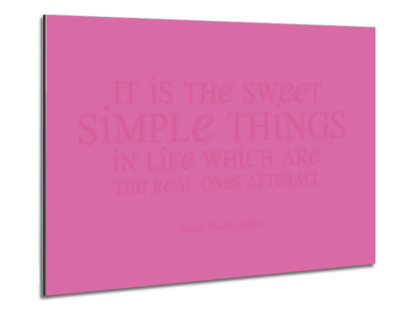 Motivational Quote Laura Wilder It Is The Sweet Simple Things Pink Metal Print