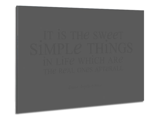 Motivational Quote Laura Wilder It Is The Sweet Simple Things Grey Metal Print