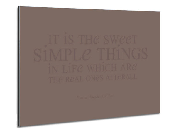 Motivational Quote Laura Wilder It Is The Sweet Simple Things Beige Metal Print