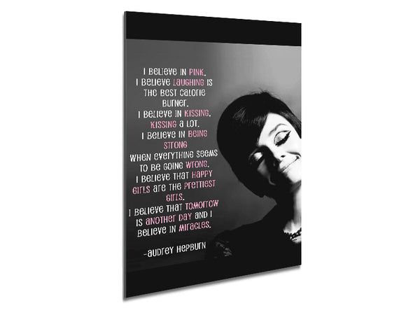 Motivational Quote Audrey Hepburn I Believe In Pink Portrait Metal Print