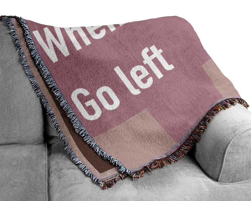 Funny Quote When Nothing Goes Right Pink Woven Blanket