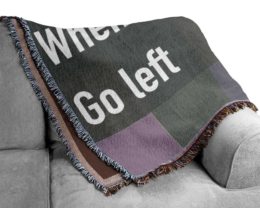 Funny Quote When Nothing Goes Right Grey Woven Blanket