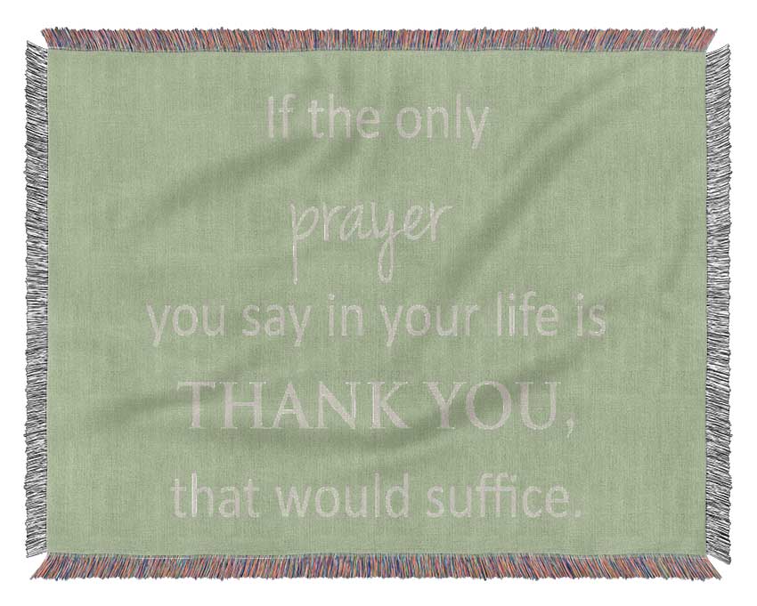 Home Quote If The Only Prayer You Say In Your Life Lime Green Woven Blanket