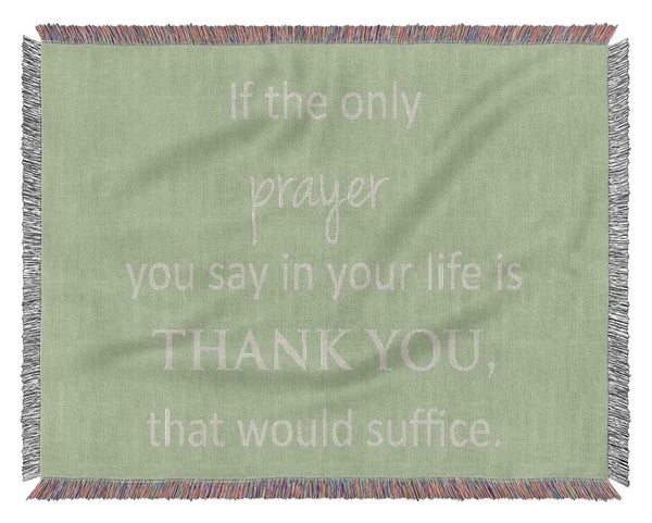 Home Quote If The Only Prayer You Say In Your Life Lime Green Woven Blanket