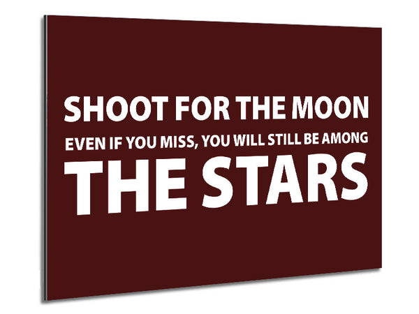 Motivational Quote Shoot For The Moon Metal Print