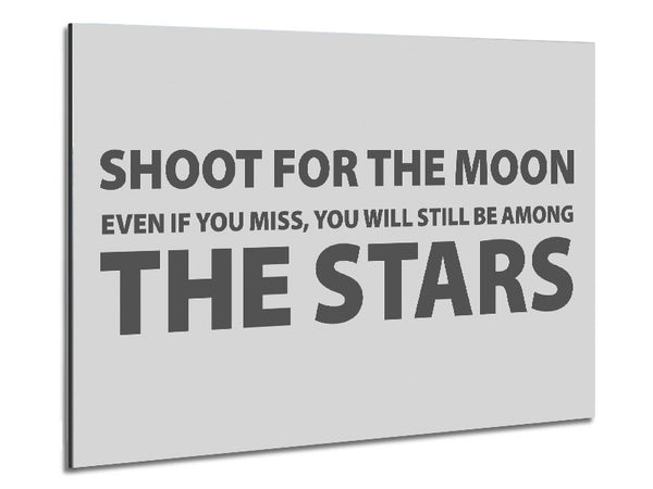 Motivational Quote Shoot For The Moon Grey Metal Print