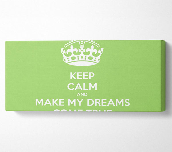 Keep Calm Make Your Dreams Come True Lime Green