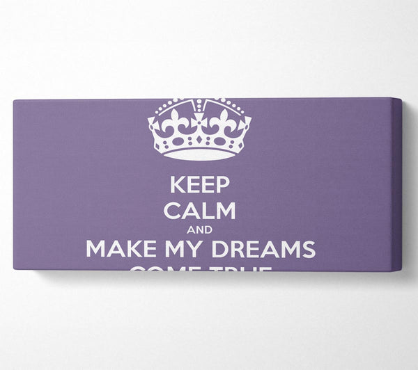 Keep Calm Make Your Dreams Come True Lilac