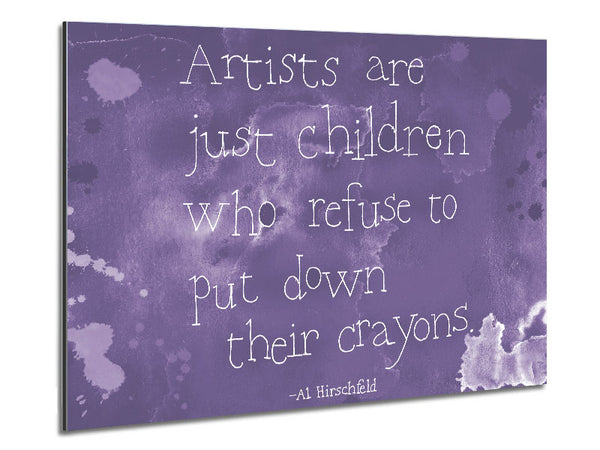 Funny Quote Hirschfeld Artists Are Just Children Lilac Metal Print