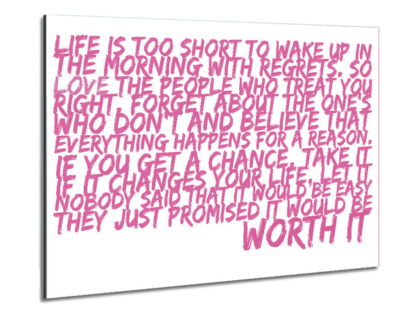 Motivational Quote Life Is Too Short Your Worth It Pink Metal Print