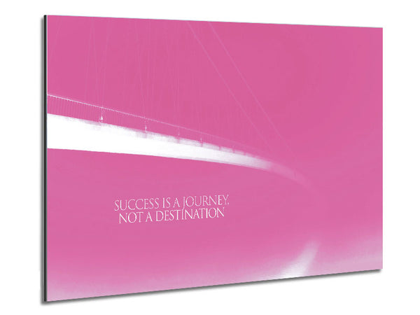 Success Is A Journey Pink Metal Print