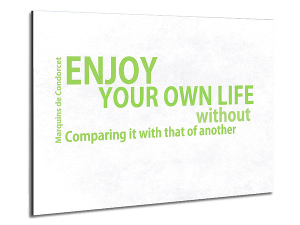 Famous Quote Enjoy Your Own Life Lime Green Metal Print