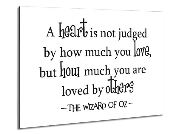 Movie Quote Wizard Of Oz A Heart Is Not Judged Metal Print
