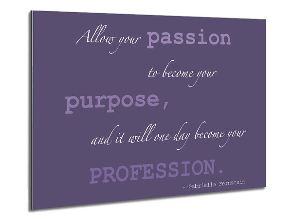 Motivational Quote Gabrielle Bernstein Allow Your Passion Lilac Metal Print