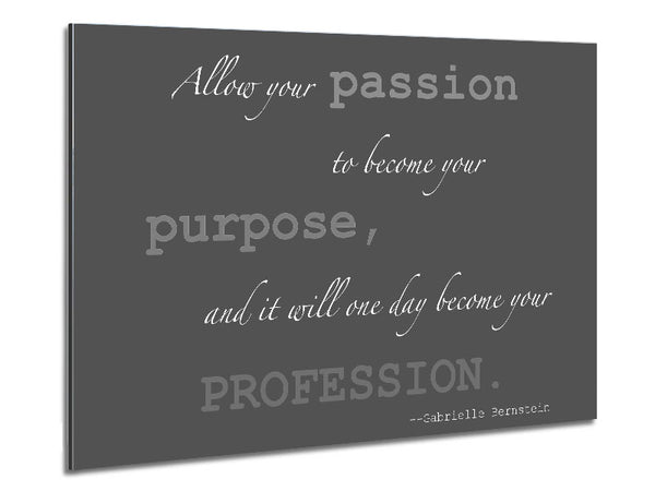 Motivational Quote Gabrielle Bernstein Allow Your Passion Grey Metal Print