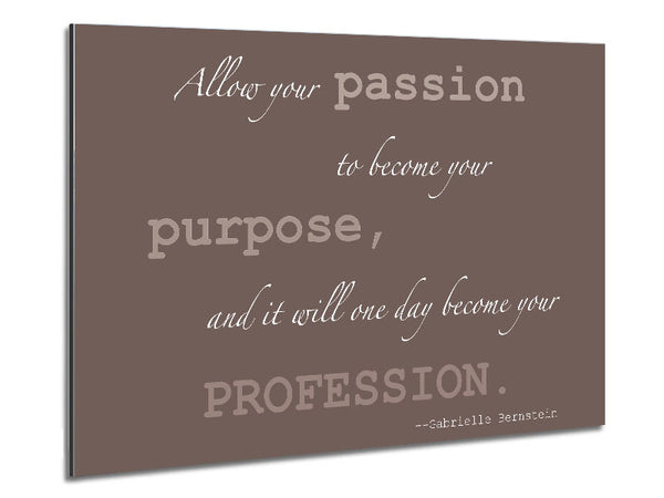Motivational Quote Gabrielle Bernstein Allow Your Passion Beige Metal Print