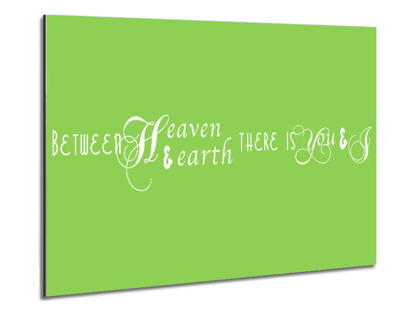 Love Quote Between Heaven And Earth Lime Green Metal Print