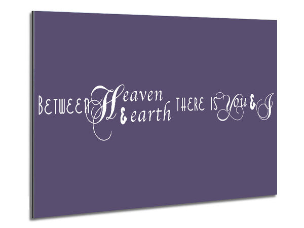 Love Quote Between Heaven And Earth Lilac Metal Print
