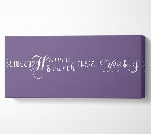 Love Quote Between Heaven And Earth Lilac