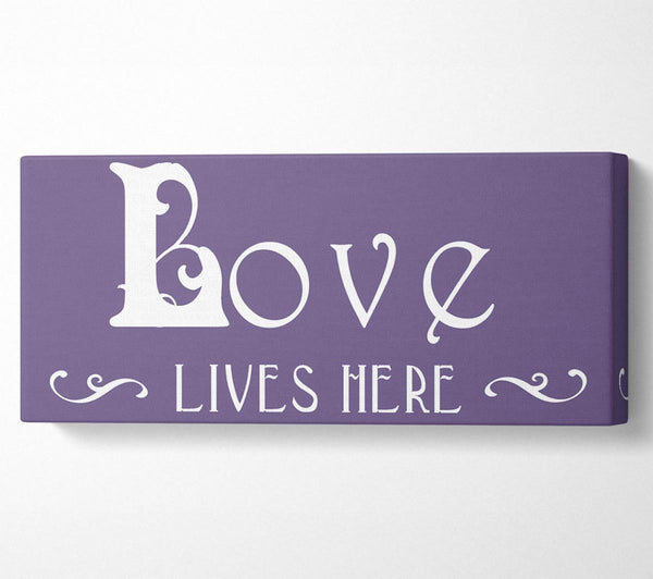 Love Quote Love Lives Here Vines Lilac