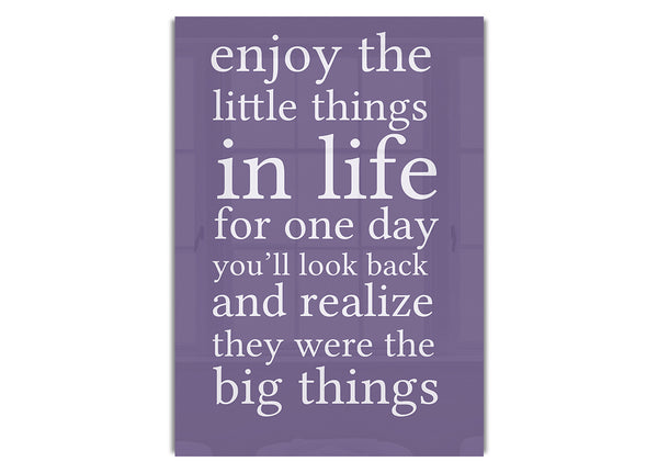 Enjoy The Little Things In Life Lilac