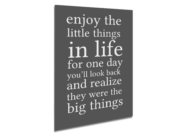 Motivational Quote Enjoy The Little Things In Life Grey Metal Print