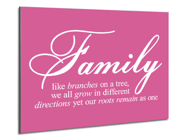 Family Quote Family We All Grow In Different Directions Pink Metal Print