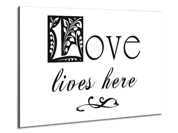 Love Quote Love Lives Here Metal Print