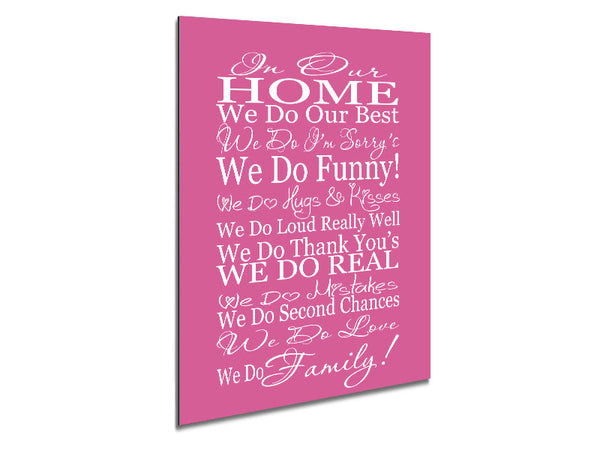Family Quote In Our Home We Do Family Pink Metal Print