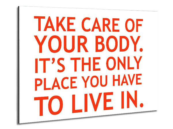 Motivational Quote Take Care Of Your Body Metal Print