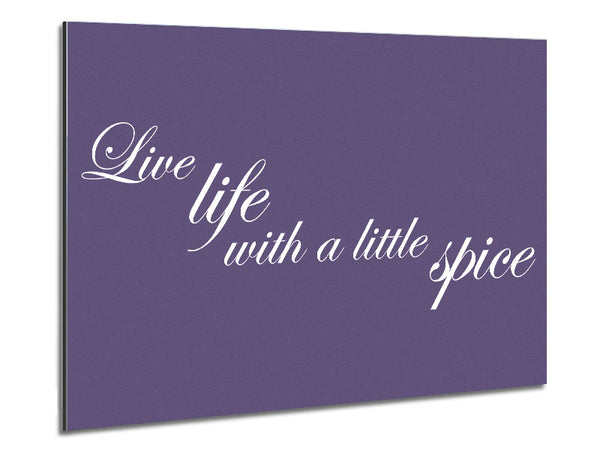 Kitchen Quote Live Life With A Little Spice Lilac Metal Print