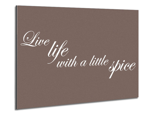 Kitchen Quote Live Life With A Little Spice Beige Metal Print