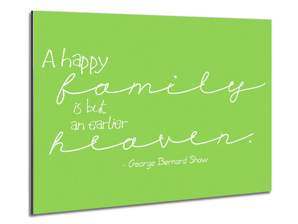 Famous Quote George Bernard Shaw A Happy Family Lime Green Metal Print