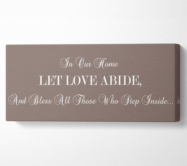 Love Quote In Our Home Let Love Abide Beige