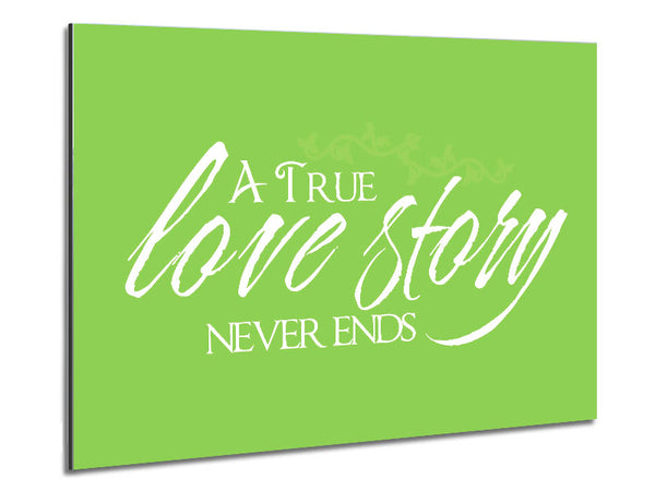 Love Quote A True Love Story Never Ends Lime Green Metal Print