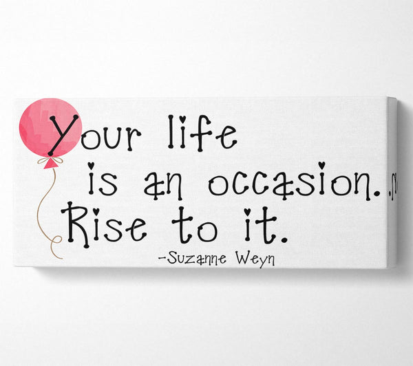 Motivational Quote Suzanne Weyn Your Life Is An Occasion