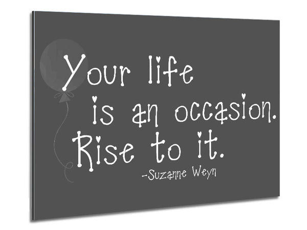 Suzanne Weyn Your Life Is An Occasion Grey Metal Print