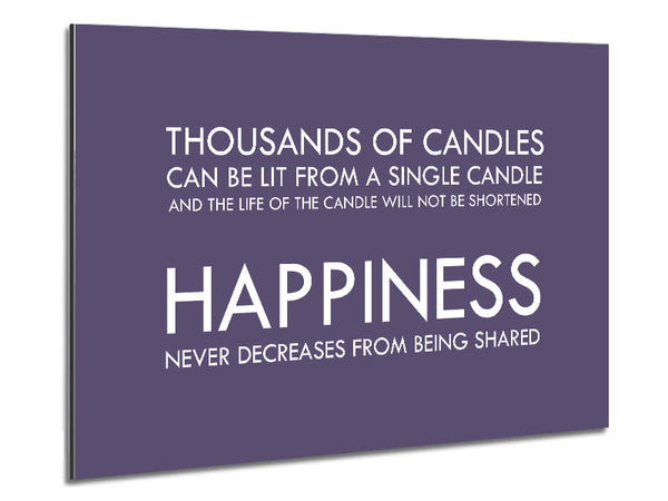 Happiness Never Decreases From Being Shared Lilac Metal Print