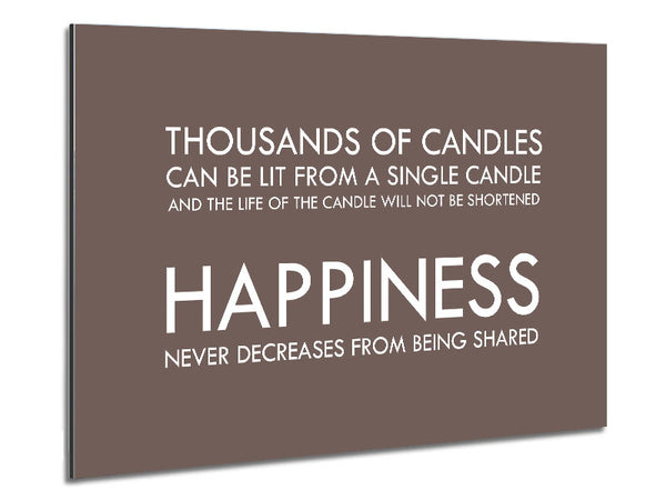 Happiness Never Decreases From Being Shared Beige Metal Print