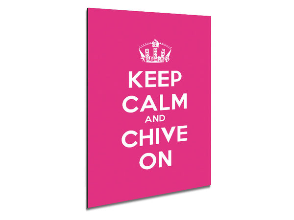 Kitchen Quote Keep Calm Chive On Metal Print