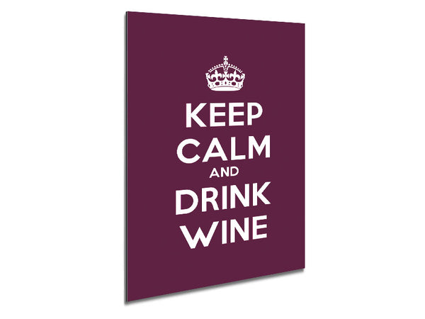 Kitchen Quote Keep Calm Wine Metal Print