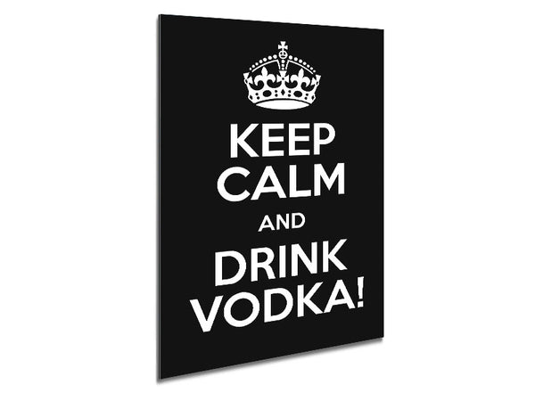 Kitchen Quote Keep Calm Vodka Metal Print